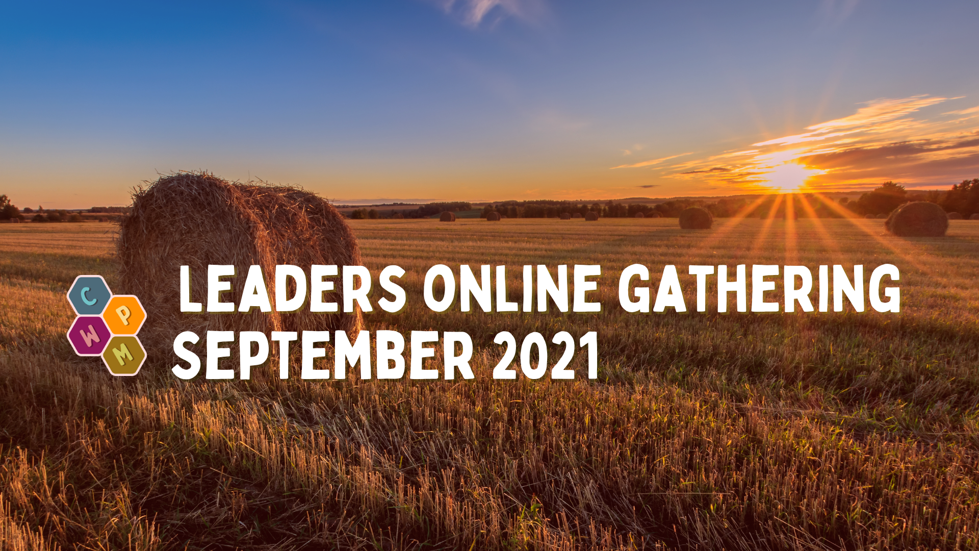 Large round hay bales in a hay field at sunset. Title: Leaders Online Gathering, September 2021.